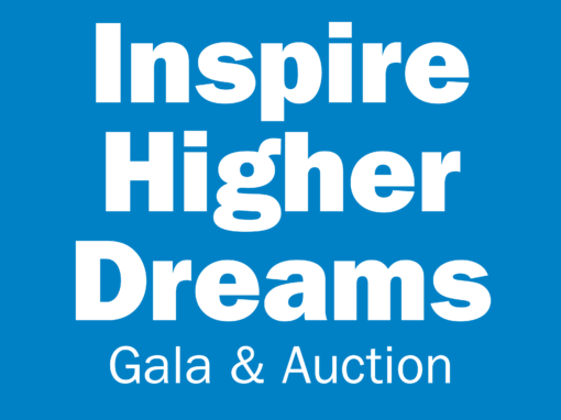 Inspire Higher Dreams | Gala & Auction