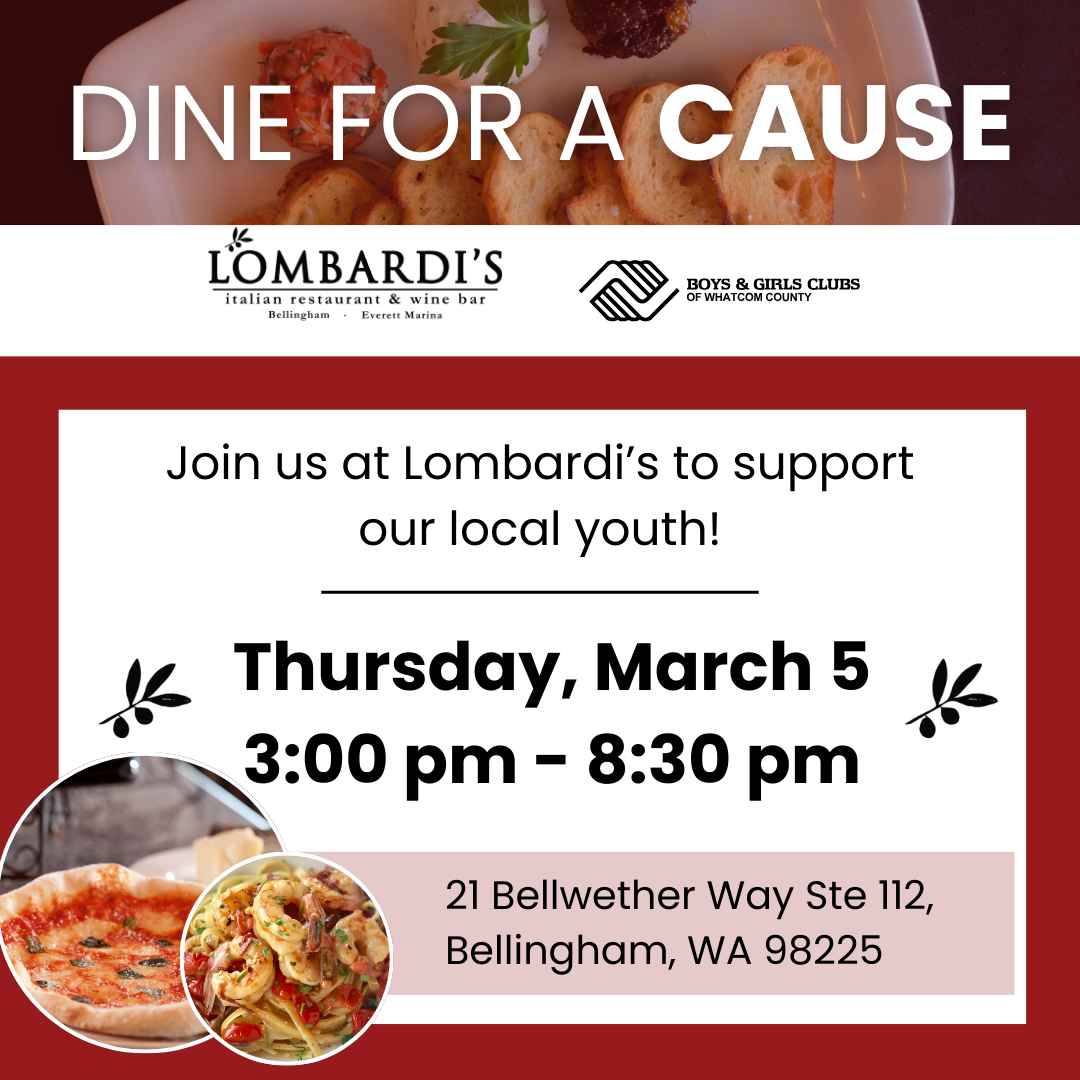 Dine for a Cause at Lombardi's on Thursday, March 5 from 3 pm to 8:30 pm at the Bellingham Lombardi's at 21 Bellwether Way Ste 112, Bellingham, WA 98225